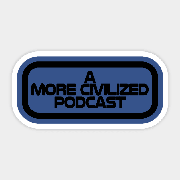 More Civilized Podcast Sticker by MoreCivilized